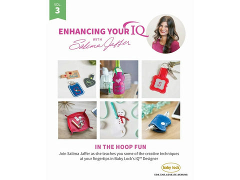 Salima Jaffer's "Enhancing Your IQ" Volume 3 shows various in-the-hoop embroidery projects.
