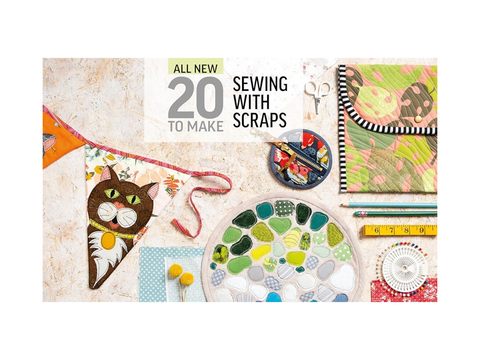 All-New Twenty to Make: Sewing with Scraps