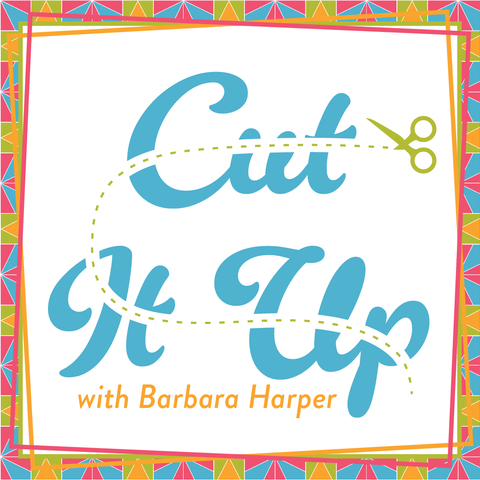 Cut It Up with Barbara Harper